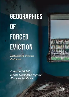 Geografie dello sfratto forzato: Spossessamento, violenza, resistenza - Geographies of Forced Eviction: Dispossession, Violence, Resistance