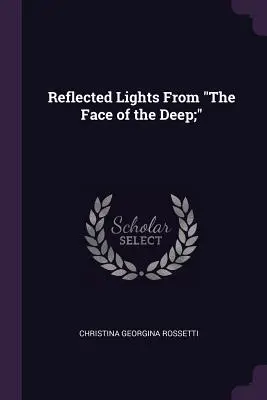 Luci riflesse dal volto degli abissi”. - Reflected Lights From The Face of the Deep;