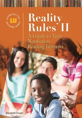 Le regole della realtà II: una guida agli interessi di lettura degli adolescenti in materia di saggistica - Reality Rules II: A Guide to Teen Nonfiction Reading Interests
