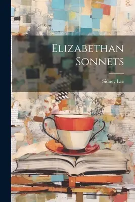 Sonetti elisabettiani - Elizabethan Sonnets