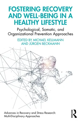 Favorire il recupero e il benessere in uno stile di vita sano: Approcci di prevenzione psicologica, somatica e organizzativa - Fostering Recovery and Well-being in a Healthy Lifestyle: Psychological, Somatic, and Organizational Prevention Approaches