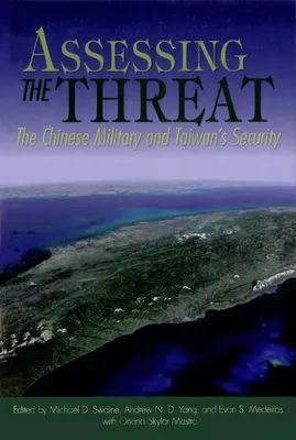 Valutare la minaccia: L'esercito cinese e la sicurezza di Taiwan - Assessing the Threat: The Chinese Military and Taiwan's Security