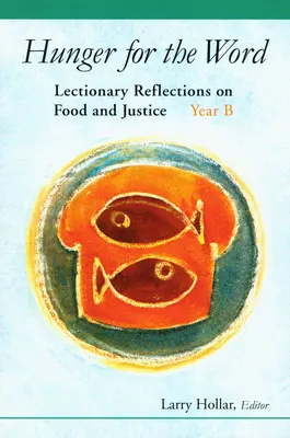 Fame di Parola: Riflessioni del Lezionario su cibo e giustizia - Anno B - Hunger for the Word: Lectionary Reflections on Food and Justice-Year B