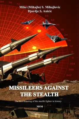 Missilieri contro lo Stealth: Il primo abbattimento in combattimento di un aereo STEALTH della storia: SA-3 contro F-117A - Missileers Against the Stealth: The first combat downing of the STEALTH aircraft in history: SA-3 against F-117A