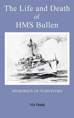 Vita e morte della HMS Bullen - The Life and Death of HMS Bullen