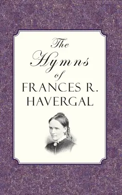 Gli inni di Frances Ridley Havergal - The Hymns of Frances Ridley Havergal