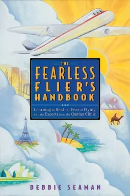 Il Manuale del Volatore Impavido: Il metodo riconosciuto a livello internazionale per superare la paura di volare - The Fearless Flier's Handbook: The Internationally Recognized Method for Overcoming the Fear of Flying