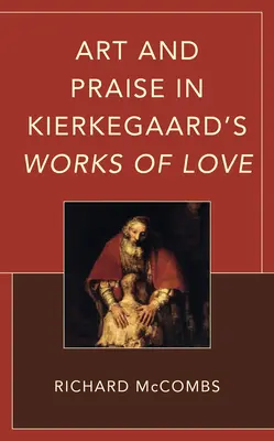 Arte e lode nelle opere d'amore di Kierkegaard - Art and Praise in Kierkegaard's Works of Love