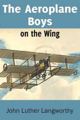 I ragazzi dell'aeroplano in volo o I compagni dell'aeroplano ai tropici - The Aeroplane Boys on the Wing or Aeroplane Chums in the Tropics