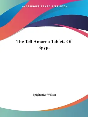Le tavolette di Tell Amarna in Egitto - The Tell Amarna Tablets Of Egypt