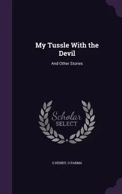 La mia lotta con il diavolo: E altre storie - My Tussle With the Devil: And Other Stories