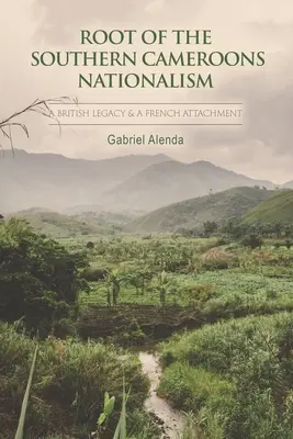 Le radici del nazionalismo del Camerun meridionale - Root Of The Southern Cameroons Nationalism