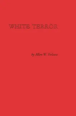 Terrore bianco: La cospirazione del Ku Klux Klan e la ricostruzione del Sud - White Terror: The Ku Klux Klan Conspiracy and Southern Reconstruction