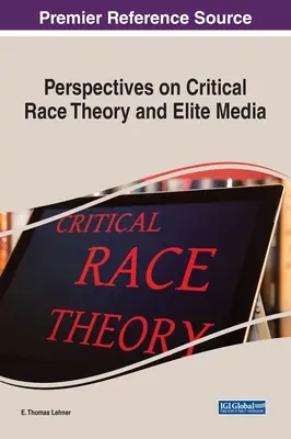 Prospettive sulla teoria critica della razza e sui media d'élite - Perspectives on Critical Race Theory and Elite Media