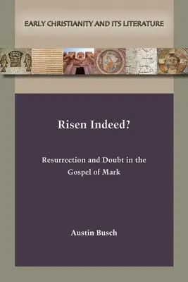 Risorto davvero? Resurrezione e dubbio nel Vangelo di Marco - Risen Indeed?: Resurrection and Doubt in the Gospel of Mark