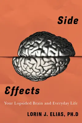 Effetti collaterali: Come le differenze tra cervello sinistro e cervello destro modellano il comportamento quotidiano - Side Effects: How Left-Brain Right-Brain Differences Shape Everyday Behaviour