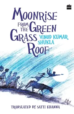 Il sorgere della luna dal tetto di erba verde - Moonrise From the Green Grass Roof