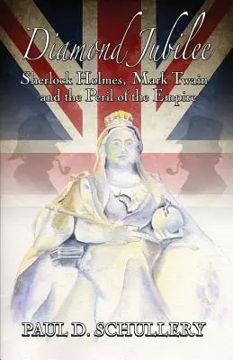 Diamond Jubilee: Sherlock Holmes, Mark Twain e il pericolo dell'Impero - Diamond Jubilee: Sherlock Holmes, Mark Twain, and the Peril of the Empire