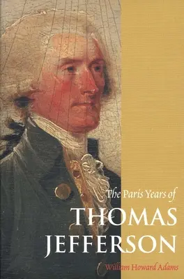 Gli anni parigini di Thomas Jefferson - The Paris Years of Thomas Jefferson