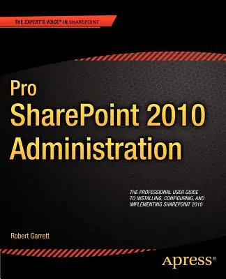 Amministrazione Pro Sharepoint 2010 - Pro Sharepoint 2010 Administration