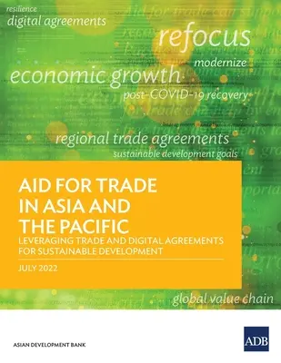 Aiuti al commercio in Asia e nel Pacifico: Sfruttare gli accordi commerciali e digitali per lo sviluppo sostenibile - Aid for Trade in Asia and the Pacific: Leveraging Trade and Digital Agreements for Sustainable Development