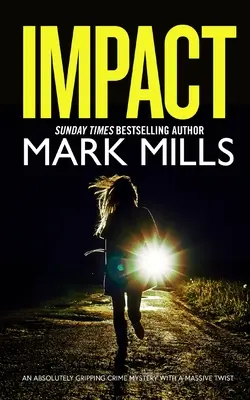 IMPACT un giallo assolutamente avvincente con un enorme colpo di scena - IMPACT an absolutely gripping crime mystery with a massive twist