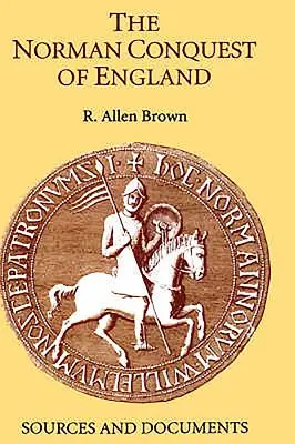 La conquista normanna dell'Inghilterra: Fonti e documenti - The Norman Conquest of England: Sources and Documents