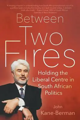 Tra due fuochi: Il centro liberale nella politica sudafricana - Between Two Fires: Holding the Liberal Centre in South African Politics