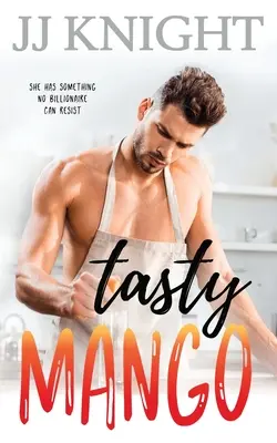 Mango gustoso: Una commedia romantica con un miliardario e una madre single - Tasty Mango: A Billionaire and Single Mom Romantic Comedy