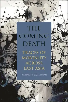 La morte che viene: Tracce di mortalità nell'Asia orientale - The Coming Death: Traces of Mortality Across East Asia