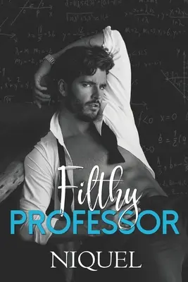 Professore sporco: Una storia d'amore tra studente e insegnante - Filthy Professor: A Student Teacher Romance