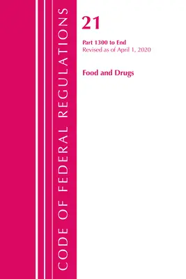 Codice dei regolamenti federali, Titolo 21 Food and Drugs 1300-fine, aggiornato al 1° aprile 2020 (Ufficio del registro federale (U S )) - Code of Federal Regulations, Title 21 Food and Drugs 1300-End, Revised as of April 1, 2020 (Office of the Federal Register (U S ))