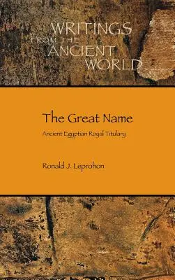 Il Grande Nome: Titolario reale dell'antico Egitto - The Great Name: Ancient Egyptian Royal Titulary