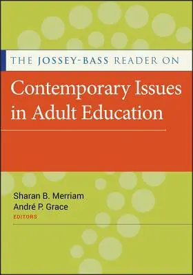 Il lettore Jossey-Bass sui problemi contemporanei dell'educazione degli adulti - The Jossey-Bass Reader on Contemporary Issues in Adult Education