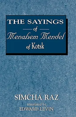 I detti di Menahem Mendel di Kotzk - The Sayings of Menahem Mendel of Kotzk