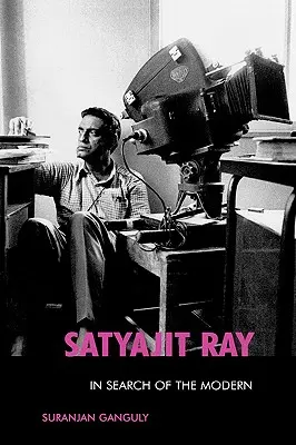 Satyajit Ray: Alla ricerca del moderno - Satyajit Ray: In Search of the Modern