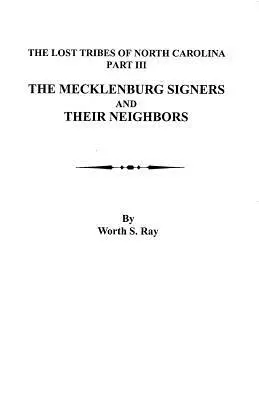I firmatari del Mecklenburg e i loro vicini: Le tribù perdute della Carolina del Nord, parte III - Mecklenburg Signers and Their Neighbors: The Lost Tribes of North Carolina, Part III
