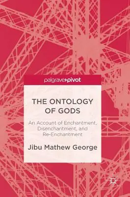 L'ontologia degli dei: un resoconto dell'incanto, del disincanto e del reincanto - The Ontology of Gods: An Account of Enchantment, Disenchantment, and Re-Enchantment