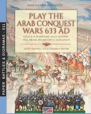Gioca alle guerre di conquista araba del 633 d.C. - Gioca a Wargame alle guerre fra arabi, bizantini e sassanidi - Play the Arab conquest wars 633 AD - Gioca a Wargame alle guerre fra arabi, bizantini e sassanidi