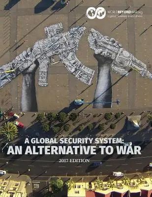 Un sistema di sicurezza globale: Un'alternativa alla guerra - A Global Security System: An Alternative to War