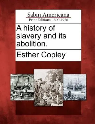 Storia della schiavitù e della sua abolizione. - A history of slavery and its abolition.