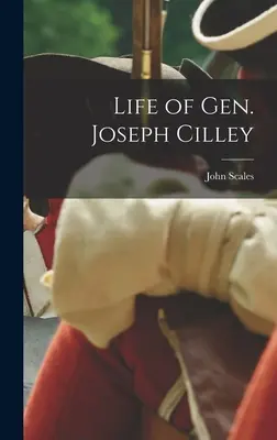 Vita del generale Joseph Cilley - Life of Gen. Joseph Cilley