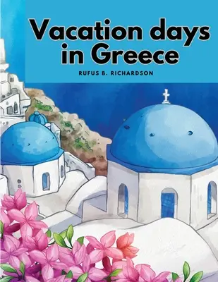 Giorni di vacanza in Grecia - Vacation days in Greece