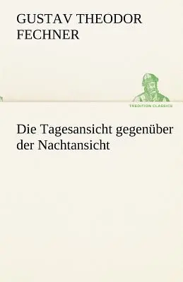 La Tagesansicht Gegenuber Der Nachtansicht (La Tagesansicht Gegenuber Der Nachtansicht) - Die Tagesansicht Gegenuber Der Nachtansicht