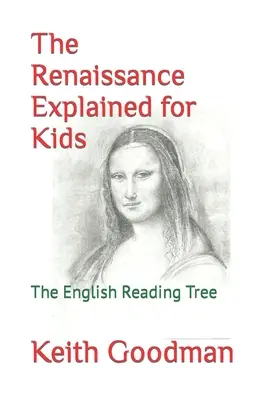 Il Rinascimento spiegato ai bambini: L'albero di lettura inglese - The Renaissance Explained for Kids: The English Reading Tree