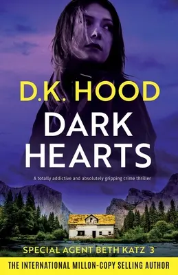 Cuori oscuri: Un thriller poliziesco assolutamente avvincente e coinvolgente - Dark Hearts: A totally addictive and absolutely gripping crime thriller