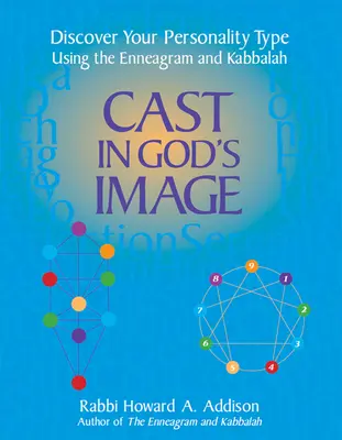 A immagine e somiglianza di Dio: Scoprire il proprio tipo di personalità con l'enneagramma e la cabala - Cast in God's Image: Discover Your Personality Type Using the Enneagram and Kabbalah