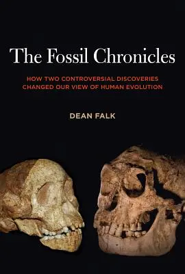 Le cronache dei fossili: Come due scoperte controverse hanno cambiato la nostra visione dell'evoluzione umana - The Fossil Chronicles: How Two Controversial Discoveries Changed Our View of Human Evolution