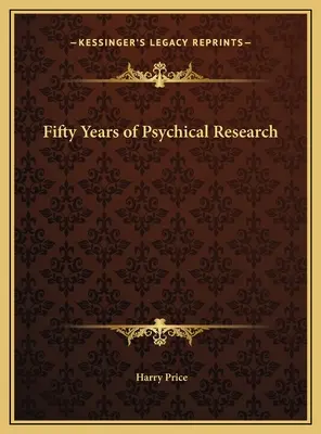 Cinquant'anni di ricerca psichica - Fifty Years of Psychical Research