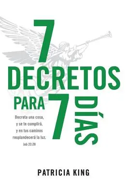 7 decreti per 7 giorni: Decreta una cosa e la realizzerai, e nei tuoi cammini risplenderai di luce. - 7 Decretos para 7 Dias: Decreta una cosa y se te cumplir, y en tus caminos resplandecer La Luz